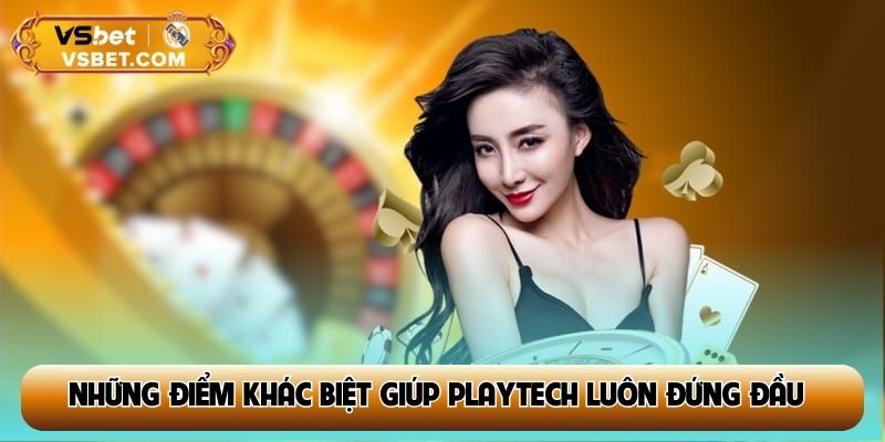 Những điểm khác biệt giúp sảnh Playtech luôn đứng đầu thị trường