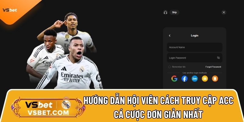 Hướng dẫn hội viên cách truy cập acc cá cược đơn giản nhất