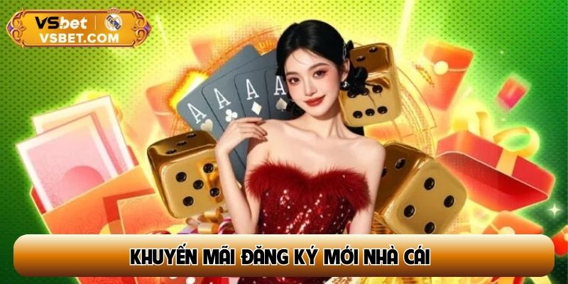 khuyến mãi đăng ký mới nhà cái