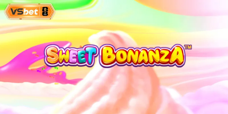 Chiến thuật tham gia Sweet Bonanza giúp thành viên thắng lớn